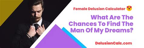 what are the chances to find the man of my dreams|How to Find the Man of Your Dreams (with Pictures) .